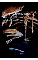 As Awe Overcame the Angels
