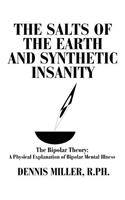 The Salts of the Earth and Synthetic Insanity
