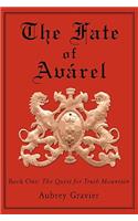Fate of Avarel: Book One: The Quest for Truth Mountain