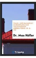 Wald- Und Baumkult in Beziehung Zur Volksmedizin Oberbayerns