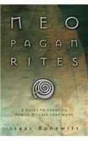 Neopagan Rites: A Guide to Creating Public Rituals That Work