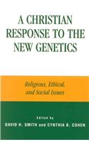 A Christian Response to the New Genetics