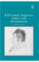 R. H. Cromek, Engraver, Editor, and Entrepreneur