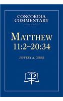 Matthew 11:2-20:34 - Concordia Commentary: (Concordia Commentary)
