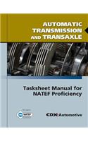 Automatic Transmission and Transaxle Tasksheet Manual for Natef Proficiency