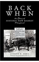 Back When: The Story of Historic New Market Maryland(English)