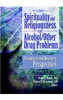 Spirituality and Religiousness and Alcohol/Other Drug Problems