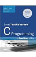 C Programming in One Hour a Day, Sams Teach Yourself: In One Hour a Day