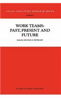 Work Teams: Past, Present and Future