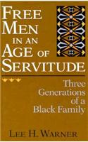 Free Men in an Age of Servitude