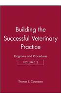 Building the Successful Veterinary Practice, Programs and Procedures