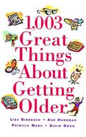 1,003 Great Things about Getting Older
