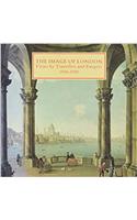 Image of London: Views by Travellers and Emigres, 1550-1920
