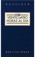 Veinticuatro Horas Al Dia: Meditaciónes / Meditations(Hazelden Meditations)