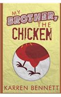 My Brother the Chicken