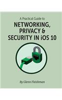 A Practical Guide to Networking, Privacy, & Security in IOS 10