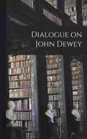 Dialogue on John Dewey