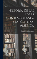 Historia De Las Ideas Contempora´neas En Centro-Ame´rica