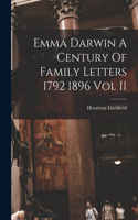 Emma Darwin A Century Of Family Letters 1792 1896 Vol II