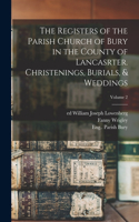 Registers of the Parish Church of Bury in the County of Lancasrter. Christenings, Burials, & Weddings; Volume 2