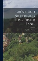 Grösse und Niedergang Roms, Erster Band.