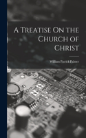 Treatise On the Church of Christ