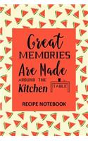 Great Memories Are Made Around the Kitchen Table Recipe Notebook