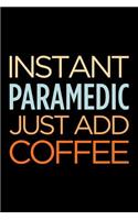 Instant paramedic just add coffee: Blank lined novelty office humor themed notebook to write in: With a versatile wide ruled interior: Retro colors