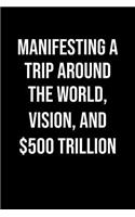 Manifesting A Trip Around The World Vision And 500 Trillion