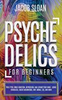 Psychedelics for Beginners