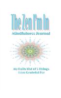The Zen I'm In Mindfulness Journal