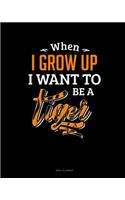When I Grow Up I Want to Be a Tiger
