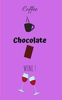 Coffee Chocolate Wine !