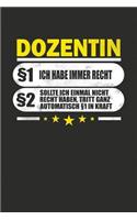 Dozentin §1 Ich Habe Immer Recht §2 Sollte Ich Einmal Nicht Recht Haben, Tritt Ganz Automatisch §1 In Kraft