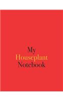 My Houseplant Notebook: Blank Lined Notebook for Houseplants; Notebook for Houseplant Growing and Care