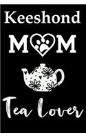 Keeshond Mom Tea Lover: Fun Dog Mom Notebook Journal. Matte Soft Cover with 120 Blank Lined Pages