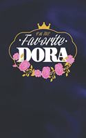 I'm The Favorite Dora: First Name Funny Sayings Personalized Customized Names Women Girl Mother's day Gift Notebook Journal