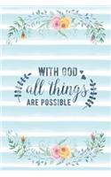 With God All Things Are Possible: Notebook with Christian Bible Verse Quote Cover - Blank College Ruled Lines(35 Scripture Journals for Church & Sermon Notes V2)