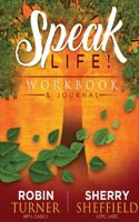 SpeakLife!  Workbook & Journal