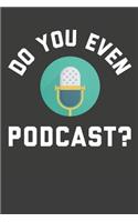 Do You Even Podcast?