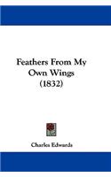 Feathers From My Own Wings (1832)