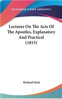 Lectures On The Acts Of The Apostles, Explanatory And Practical (1815)