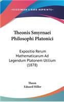 Theonis Smyrnaei Philosophi Platonici