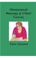 Menopausal Musings & Other Stories
