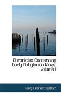 Chronicles Concerning Early Babylonian Kings, Volume I