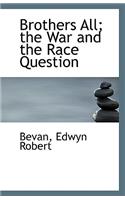 Brothers All; The War and the Race Question