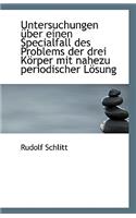 Untersuchungen Uber Einen Specialfall Des Problems Der Drei Korper Mit Nahezu Periodischer Losung