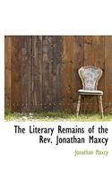 The Literary Remains of the REV. Jonathan Maxcy