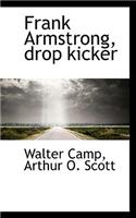Frank Armstrong, Drop Kicker: (English)
