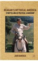 Reagan's Mythical America: Storytelling as Political Leadership